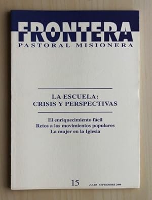 FRONTERA PASTORAL MISIONERA nº 15. LA ESCUELA: CRISIS Y PERSPECTIVAS