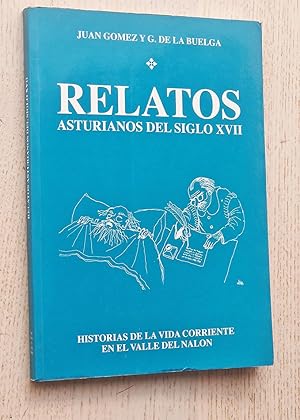 Imagen del vendedor de RELATOS ASTURIANOS DEL SIGLO XVII. Historias de la vida corriente en el Valle del Nalon a la venta por Libros con Vidas