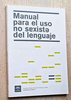 Immagine del venditore per MANUAL PARA EL USO NO SEXISTA DEL LENGUAJE venduto da Libros con Vidas