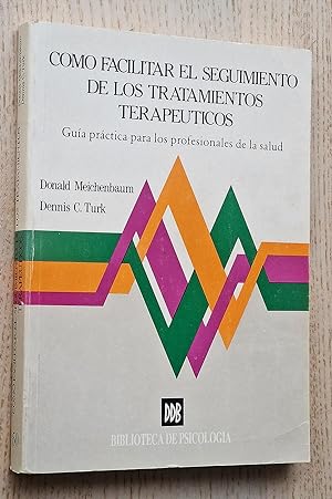 Seller image for CÓMO FACILITAR EL SEGUIMIENTO DE TRATAMIENTOS TERAPEÚTICOS. Guía practica para los profesionales de la salud. for sale by Libros con Vidas