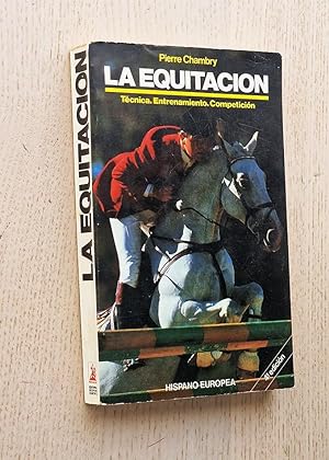 Seller image for LA EQUITACIN. Tcnica. Entrenamiento. Competicin for sale by Libros con Vidas