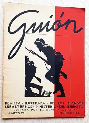 GUIÓN. Revista Ilustrada de los Mandos Subalternos. Ministerio del Ejército. Núm 21 (febrero 1944)
