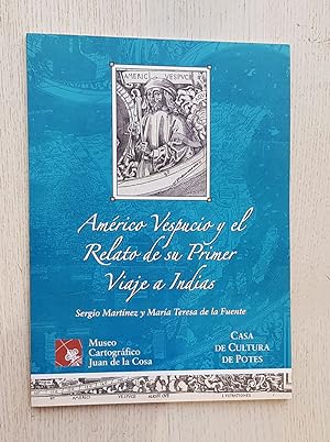 AMÉRICO VESPUCIO Y EL RELATO DE SU PRIMER VIAJE A INDIAS. (Col. Museo Cartográfico "Juan de la Co...