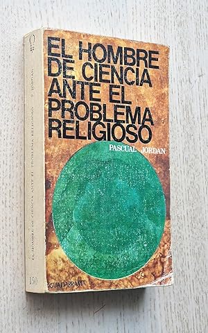 EL HOMBRE DE CIENCIA ANTE EL PROBLEMA RELIGIOSO