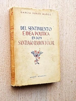 DEL SENTIMIENTO E IDEA POLÍTICA EN DON SANTIAGO RAMÓN Y CAJAL