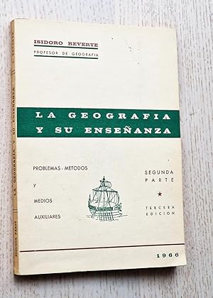 LA GEOGRAFIA Y SU ENSEÑANZA. Problemas-Métodos y medios auxiliares. SEGUNDA PARTE