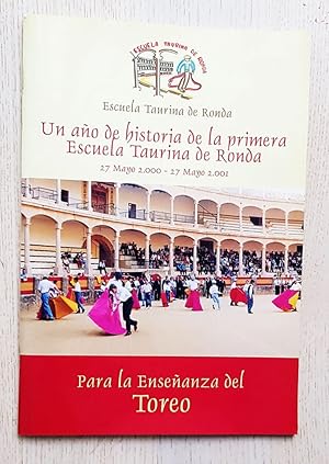 UN AÑO DE HISTORIA DE LA PRIMERA ESCUELA TAURINA DE RONDA. 27 Mayo 2000 - 27 Mayo 2001.