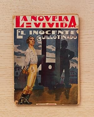 EL INOCENTE GUILLOTINADO. (Col. La Novela Vivida, Año I, num 10)