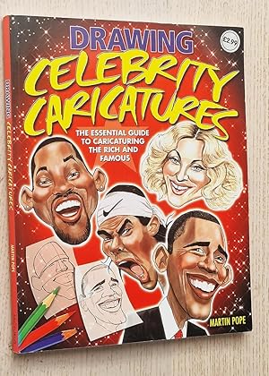 DRAWING CELEBRITY CARICATURES. The essential guide to caricaturing the rich and famous