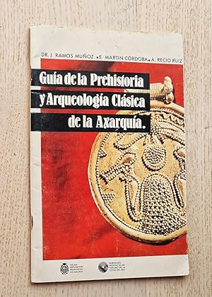 Imagen del vendedor de GUA DE LA PREHISTORIA Y ARQUEOLOGA CLSICA DE LA AXARQUA a la venta por Libros con Vidas