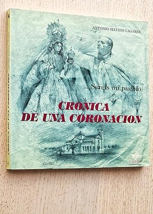 Bild des Verkufers fr Sereis mi pueblo. CRNICA DE UNA CORONACIN zum Verkauf von Libros con Vidas