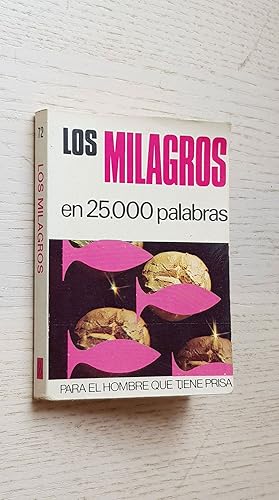 LOS MILAGROS EN 25.000 PALABRAS (25000 / Bruguera, Col. Para el hombre que tiene prisa)