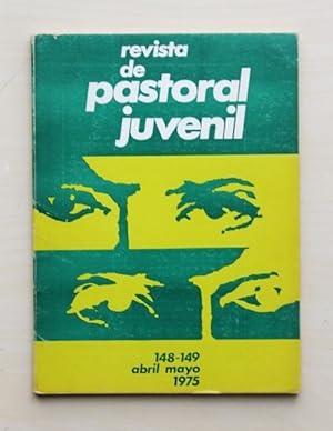 REVISTA DE PASTORAL JUVENIL, nº 148-149, abril-mayo 1975