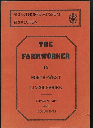 The Farmworker in North-west Lincolnshire, Commentary and Documents