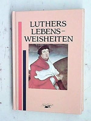 Bild des Verkufers fr Luthers Lebensweisheiten zum Verkauf von Gabis Bcherlager