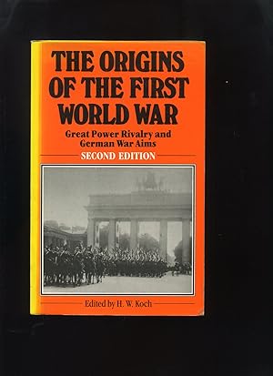 The Origins of the First World War, Great Power Rivalry and German War Aims