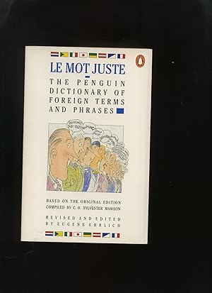 Seller image for Le Mot Juste, the Penguin Dictionary of Foreign Terms and Phrases for sale by Roger Lucas Booksellers