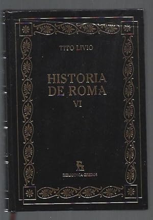 HISTORIA DE ROMA DESDE SU FUNDACION VI (LIBROS XXXI-XXXV)