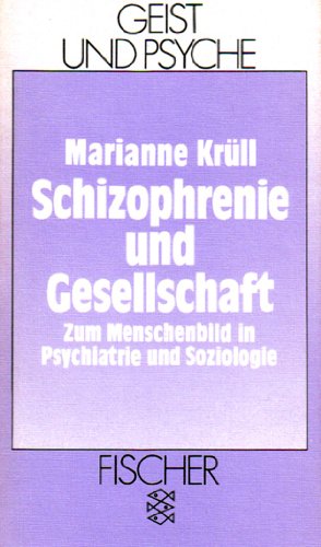 Seller image for Schizophrenie und Gesellschaft: Zum Menschenbild in Psychiatrie und Soziologie for sale by Gabis Bcherlager