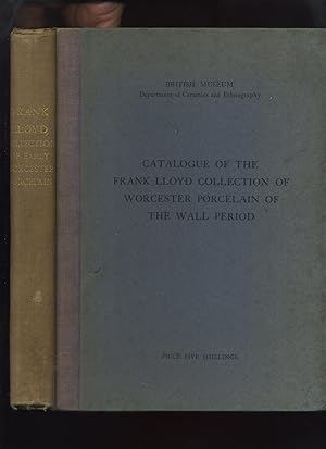 Bild des Verkufers fr Catalogue of the Frank Lloyd Collection of Worcester Porcelain of the Wall Period zum Verkauf von Roger Lucas Booksellers