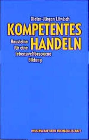 Kompetentes Handeln: Bausteine für eine lebensbezogene Bildung