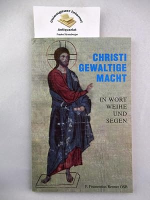 Bild des Verkufers fr Christi gewaltige Macht in Wort, Weihe und Segen. P. zum Verkauf von Chiemgauer Internet Antiquariat GbR