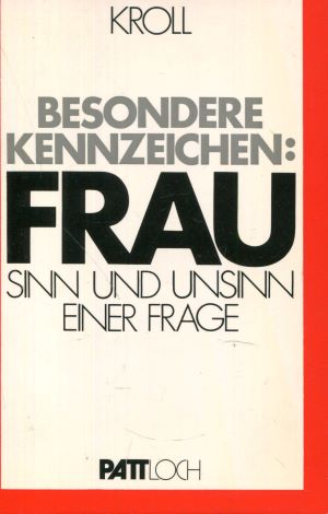 Seller image for Besondere Kennzeichen: Frau. Sinn und Unsinn einer Frage. for sale by Gabis Bcherlager