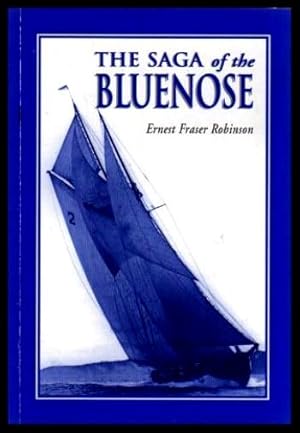 Seller image for THE SAGA OF THE BLUENOSE for sale by W. Fraser Sandercombe