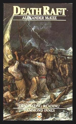 Seller image for DEATH RAFT - The Human Drama of the Medusa Shipwreck for sale by W. Fraser Sandercombe