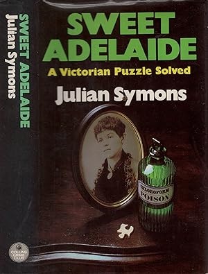 Imagen del vendedor de Sweet Adelaide, A Victorian Puzzle Solved a la venta por Wyseby House Books