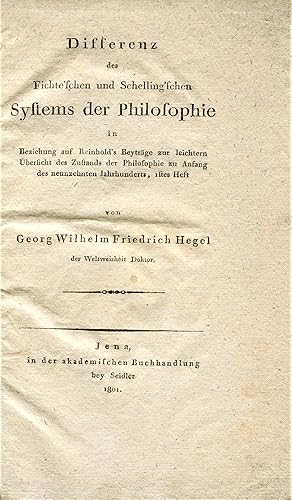 Differenz des Fichte'schen und Schelling'schen Systems der Philosophie in Beziehung auf Reinhold'...