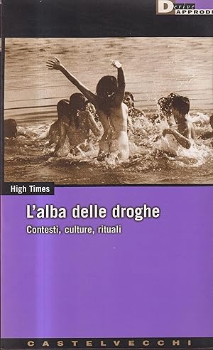 Bild des Verkufers fr L'alba delle droghe. Contesti, culture, rituali zum Verkauf von Libreria sottomarina - Studio Bibliografico