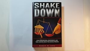 Bild des Verkufers fr Shakedown: How Corporations, Government, and Trial Lawyers Abuse the Judicial Process zum Verkauf von Gebrauchtbcherlogistik  H.J. Lauterbach