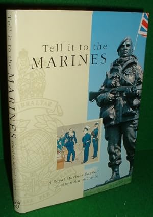 Imagen del vendedor de TELL IT TO THE MARINES A Royal Marines Ragbag a la venta por booksonlinebrighton