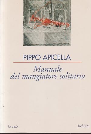 Immagine del venditore per Manuale del mangiatore solitario venduto da Libreria sottomarina - Studio Bibliografico