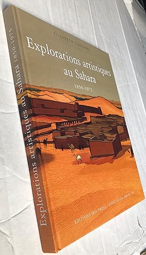 Seller image for Explorations artistiques au Sahara : 1850-1975 for sale by Librairie Thot
