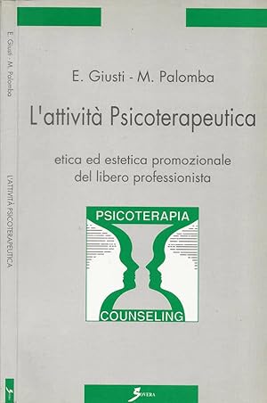 Seller image for L'Attivit Psicoterapeutica Etica ed estetica promozionale del libero professionista for sale by Biblioteca di Babele