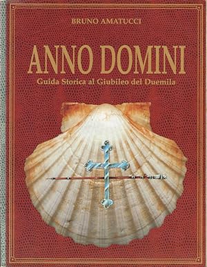 Bild des Verkufers fr Anno Domini Guida Storica al Giubileo del Duemila zum Verkauf von Biblioteca di Babele