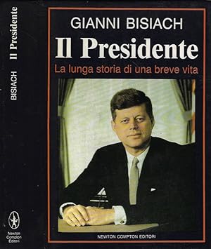 Bild des Verkufers fr Il Presidente La lunga storia di una breve vita zum Verkauf von Biblioteca di Babele