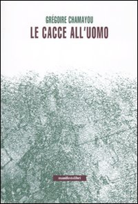 Immagine del venditore per Le cacce all'uomo venduto da Libreria sottomarina - Studio Bibliografico