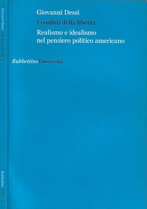 Bild des Verkufers fr I confini della libert Realismo e idealismo nel pensiero politico americano zum Verkauf von Biblioteca di Babele