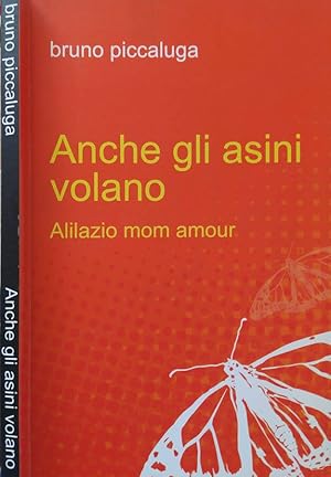 Imagen del vendedor de Anche gli asini volano Alilazio mom amour a la venta por Biblioteca di Babele