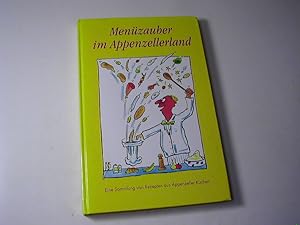 Bild des Verkufers fr Menzauber im Appenzellerland : eine Sammlung von Rezepten aus Appenzeller Kchen zum Verkauf von Antiquariat Fuchseck