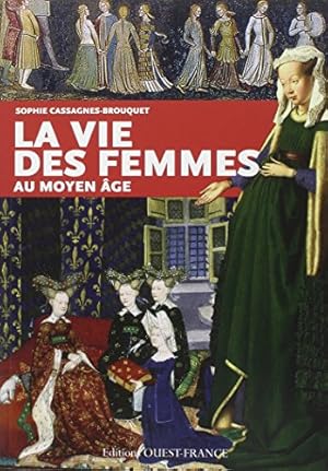 Image du vendeur pour VIE DES FEMMES AU MOYEN AGE. mis en vente par Libreria sottomarina - Studio Bibliografico