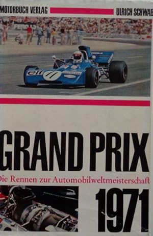 Bild des Verkufers fr Grand Prix 1971. Die Rennen zur Automobilweltmeisterschaft. zum Verkauf von Antiquariat Ursula Hartmann