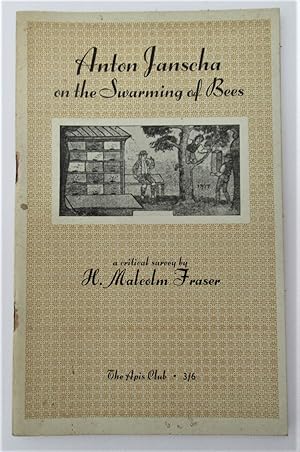 Anton Janscha on the Swarming of Bees: A Critical Survey By H. Malcolm Fraser