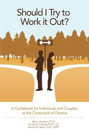 Seller image for Should I Try to Work It Out?: A Guidebook for Individuals and Couples at the Crossroads of Divorce for sale by Reliant Bookstore