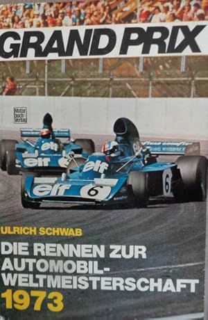 Bild des Verkufers fr Grand Prix 1973. Die Rennen zur Automobilweltmeisterschaft. zum Verkauf von Antiquariat Ursula Hartmann