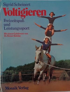 Seller image for Voltigieren. Freizeitspa und Leistungssport. Mit einem Geleitwort von Reiner Klimke for sale by Antiquariat Ursula Hartmann
