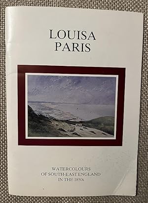 Louisa Paris - Watercolours of South-East England in the 1850s